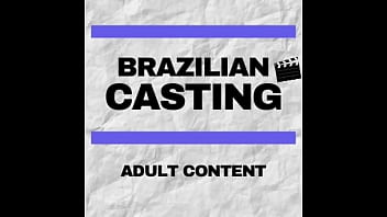 Fresh New Hottie Makes Her Debut In A Brazilian Casting Scene, Getting Soaking Wet And Loving Every Moment Until She Cums All Over A Massive Cock.